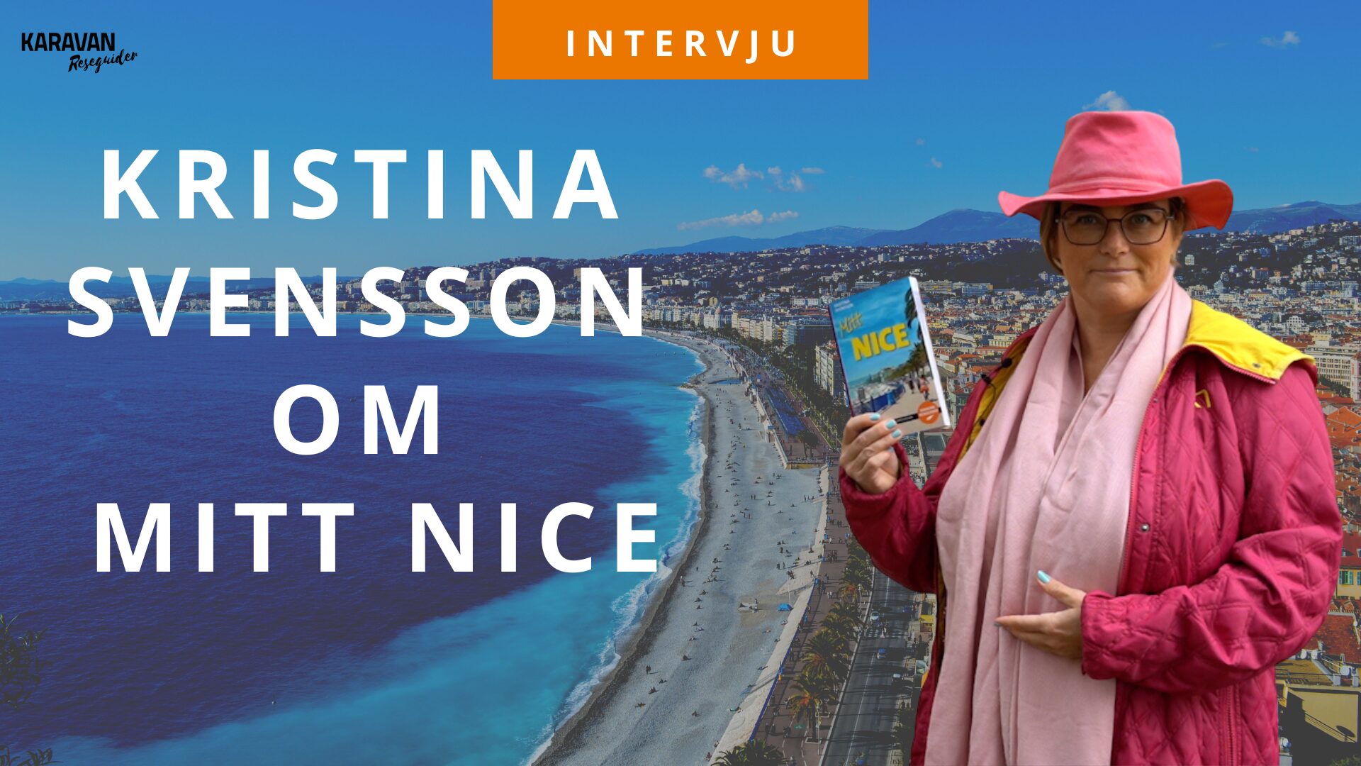 Kristina Svensson om Mitt Nice.